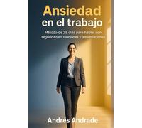 Ansiedad en el trabajo: Método de 28 días para hablar con seguridad en reuniones