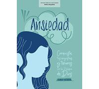 Ansiedad - Estudio bíblico con videos para mujeres: Conquista Tus Angustias Y Temores Con La Palabra De Dios