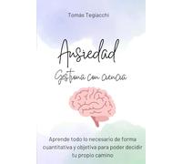 Ansiedad. Gestiona todo con ciencia