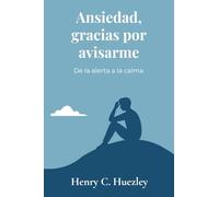 Ansiedad, gracias por avisarme: De la alerta a la calma