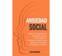 Ansiedad social: Disipa los pensamientos estresantes cuando estás rodeado de personas y relájate hasta alcanzar la verdadera comodidad y confianza.