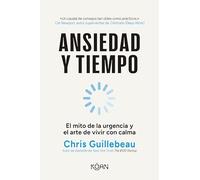 Ansiedad y tiempo/ Time Anxiaty: El mito de la urgencia y el arte de vivir con calma