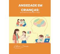 Ansiedade em crianças: Guia prático para pais e mães