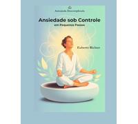 Ansiedade sob Controle em Pequenos Passos