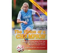 Anson Dorrance Gloria Averbuch The Vision Of A Champion (Tascabile)