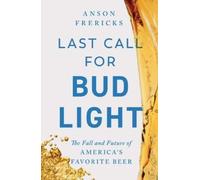 Anson Frericks Last Call for Bud Light (Copertina rigida)