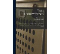 Anson Phelps Stokes Yale Endowments (Copertina rigida)