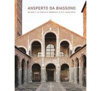 Ansperto da Biassono. Milano e la chiesa di Ambrogio in età carolingia