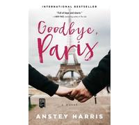 Anstey Harris Goodbye, Paris (Tascabile)