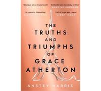 Anstey Harris The Truths and Triumphs of Grace Atherton (Tascabile)