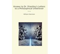 Answer to Dr. Priestley's Letters to a Philosophical Unbeliever