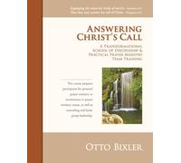 Answering Christ's Call a Discipleship and Practical Prayer Ministry School: Discipleship, Church Development And Building Church Ministry Teams