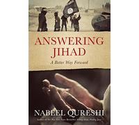 Answering Jihad: A Better Way Forward - Qureshi Nabeel
