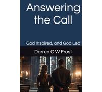 Answering the Call: God Inspired, and God Led