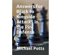 Answers for Black to Kingside Attacks in the Pirc Defense