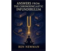 Answers from The Chronosynclastic Infundibulum