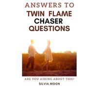 Answers To Twin Flame Chaser Questions: The Healing Book