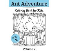 Ant Adventure Coloring Book for Kids - Vol. 2: Funny Ants Andy & Jane Discover Spa Vibes and Lovebug’s Romance