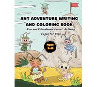 Ant Adventure Writing and Coloring Book: Fun and Educational Insect Activity Pages Ages 3-10
