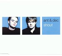 Ant & Dec - Shout