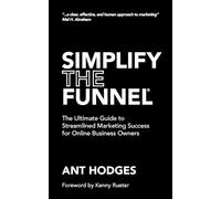 Ant Hodges Simplify The Funnel (Tascabile)