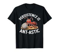 Ant Keeping Persistence Is Ant Astic Maglietta
