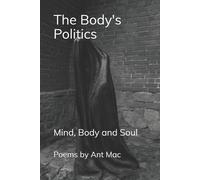Ant Mac The Body's Politics (Tascabile)