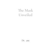 Ant The Mask Unveiled (Tascabile)
