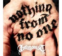 Antagonist Ad - Nothing From No One
