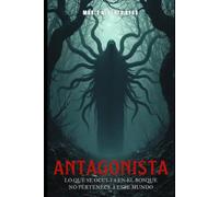 Antagonista: Lo que se oculta en el bosque no pertenece a este mundo: 5