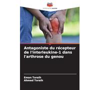 Antagoniste du récepteur de l'interleukine-1 dans l'arthrose du genou