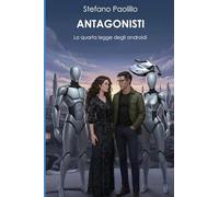 Antagonisti: La quarta legge degli androidi