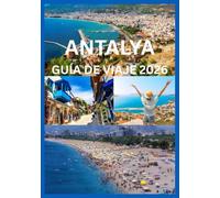 ANTALYA GUÍA DE VIAJE 2026: Explora y experimenta lo mejor de Antalya