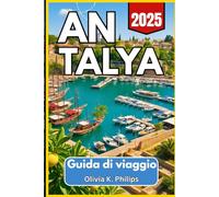 Antalya Guida di viaggio 2025: Consigli di pianificazione per l'accesso costiero, i quartieri storici, il transito locale e le attività regionali