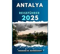 ANTALYA REISEFÜHRER: Entdecken Sie die Abenteuer dieses Reiseziels mit Reisetipps.