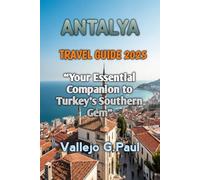 ANTALYA TRAVEL GUIDE 2025
