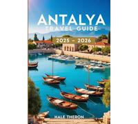 Antalya Travel Guide 2025 - 2026: Hidden Beaches, Ancient Ruins, Local Secrets & Essential Travel Tips