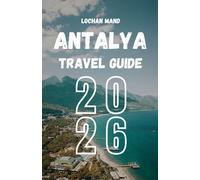 Antalya Travel Guide 2026