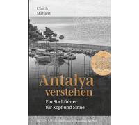Antalya verstehen. Ein Stadtführer für Kopf und Sinne. Monochrome Paperback