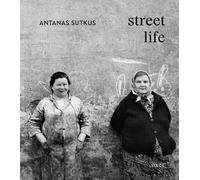 Antanas Sutkus Antanas Sutkus: Street Life (Multi-Lingual edi (Copertina rigida)
