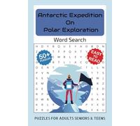 Antarctic Expedition Word Search Puzzle Book: Word Searches with Easy to Read Print about Antarctic Exploration, Polar Travel, South Pole Missions, ... Gift for Vacations, Holidays and Free Time