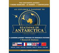 Antarctica: 7 Remarkable Research Stations: A Geography Activity Book for Kids Ages 8-12 with Word Searches, Mazes, Educational Fun Facts, and Explorer Certificates