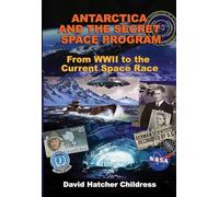 David Hatcher Childress Antarctica and the Secret Space Program (Tascabile)