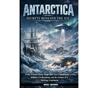 ANTARCTICA SECRETS BENEATH THE ICE