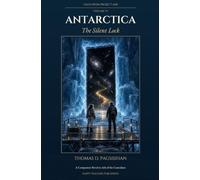 Antarctica: The Silent Lock: Volume VI: A Companion Tale to Ark of the Custodians