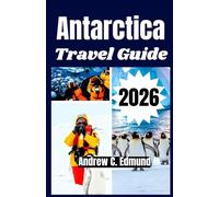 Antarctica Travel Guide 2026: Explore penguin colonies, plan cruises, budget tips, spot wildlife, pack smart, and more