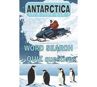 Antarctica Word Search + Bonus Quiz Questions: 6x9 inches, nearly 500 words, 55 puzzles and questions, all answers included
