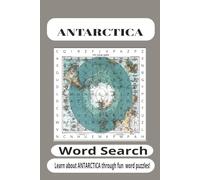 Antarctica Word Search Puzzle Book: Word Searches Featuring Antarctic Wildlife, Geography, Ice Landscapes, Research Stations, Natural Wonders, Polar ... 110 Pages for Students and Puzzle Lovers
