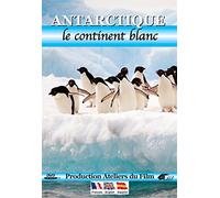 Antarctique - le continent blanc