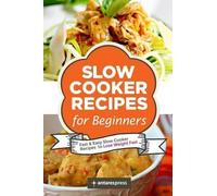 Antares Press Slow Cooker Recipes for Beginners (Tascabile) Slow Cooker Recipes